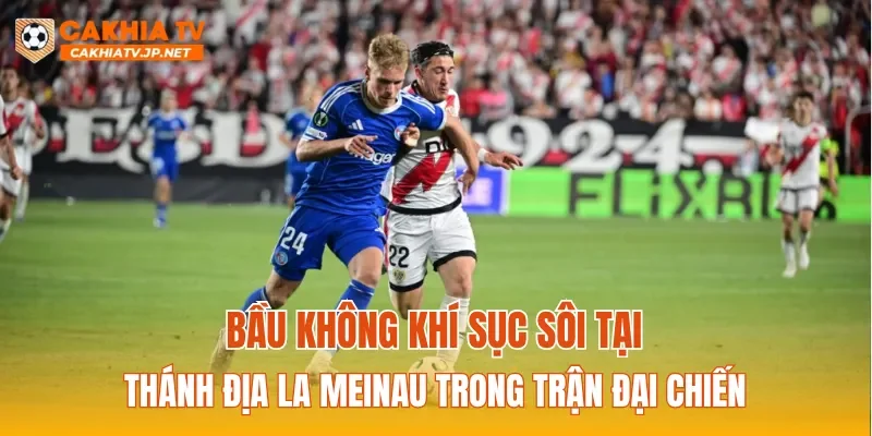 Bầu không khí sục sôi tại thánh địa La Meinau trong trận đại chiến
