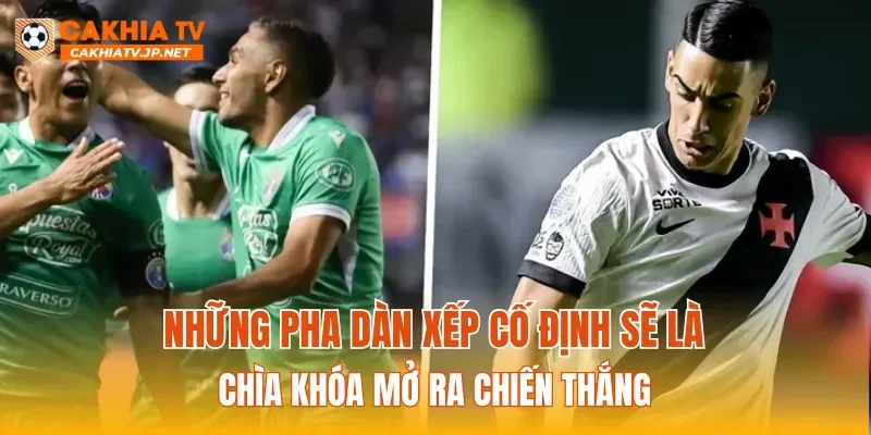 Những pha dàn xếp cố định sẽ là chìa khóa mở ra chiến thắng