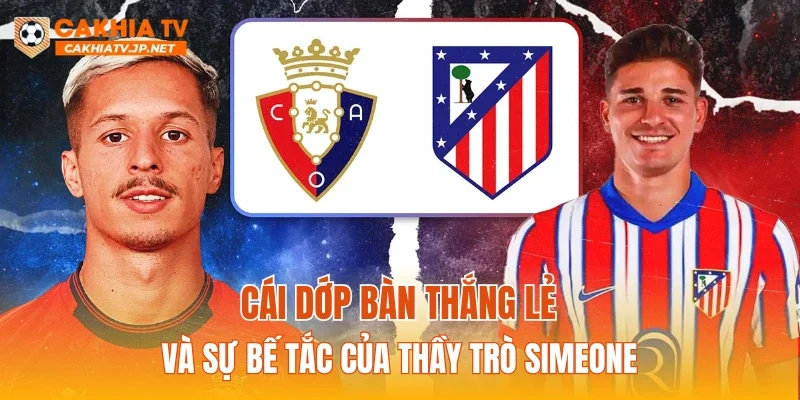 Cái dớp bàn thắng lẻ và sự bế tắc của thầy trò Simeone
