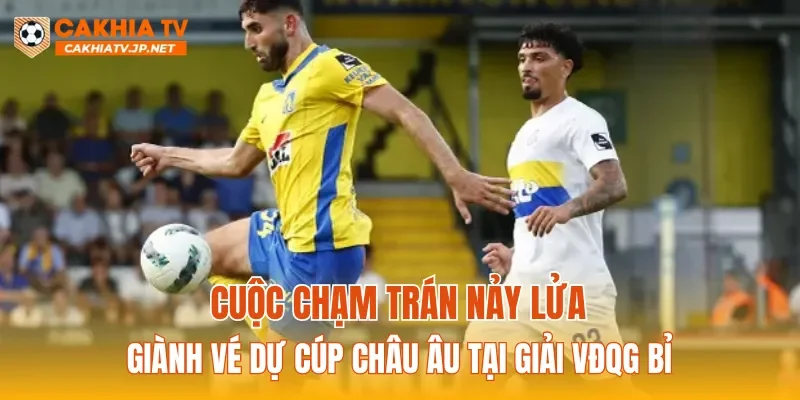 Cuộc chạm trán nảy lửa giành vé dự cúp châu Âu tại giải VĐQG Bỉ
