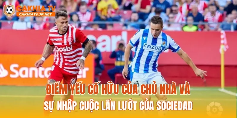 Điểm yếu cố hữu của chủ nhà và sự nhập cuộc lấn lướt của Sociedad