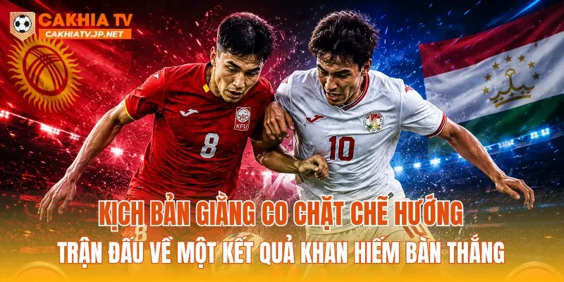 Kịch bản giằng co chặt chẽ hướng trận đấu về một kết quả khan hiếm bàn thắng