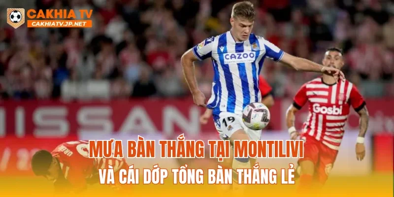 Mưa bàn thắng tại Montilivi và cái dớp tổng bàn thắng lẻ