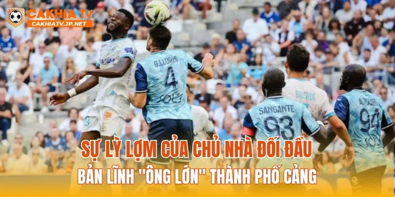 Sự lỳ lợm của chủ nhà đối đầu bản lĩnh "ông lớn" thành phố cảng