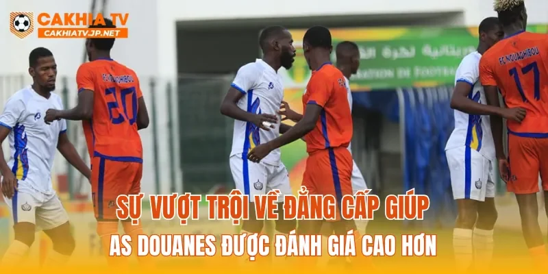 Sự vượt trội về đẳng cấp giúp AS Douanes được đánh giá cao hơn
