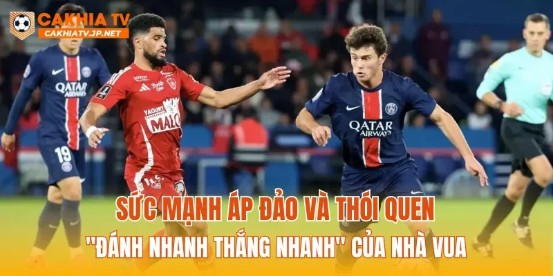 Sức mạnh áp đảo và thói quen "đánh nhanh thắng nhanh" của nhà vua