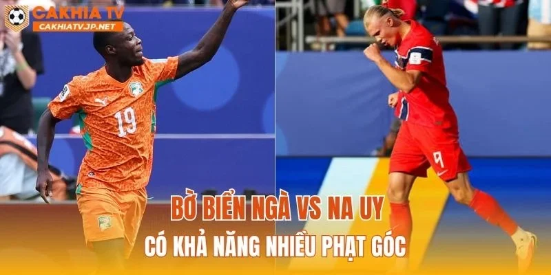 Bờ Biển Ngà vs Na Uy có khả năng nhiều phạt góc
