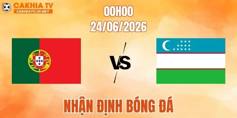 Bồ Đào Nha vs Uzbekistan