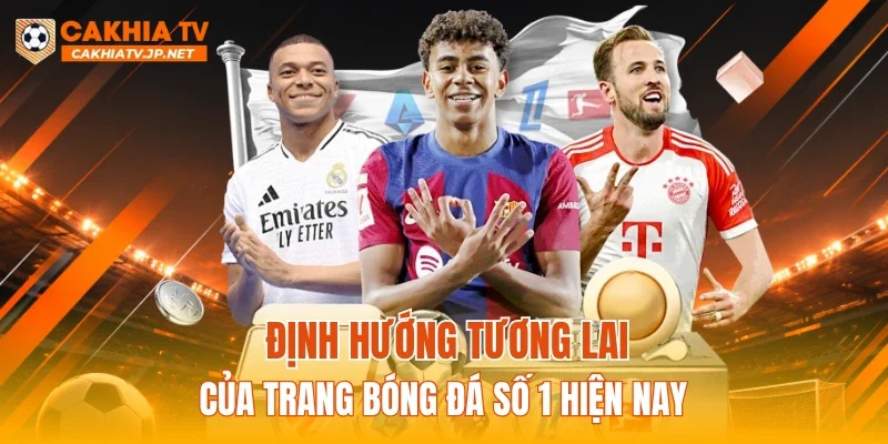 Định hướng tương lai của trang bóng đá số 1 hiện nay