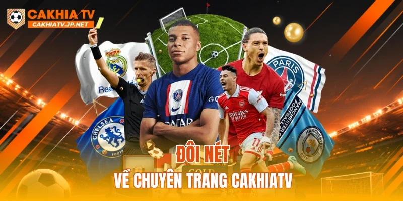 Đôi nét về chuyên trang CAKHIATV