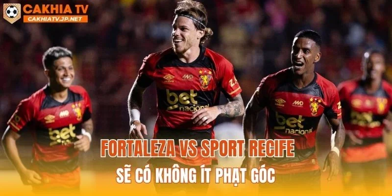Fortaleza vs Sport Recife sẽ có không ít phạt góc