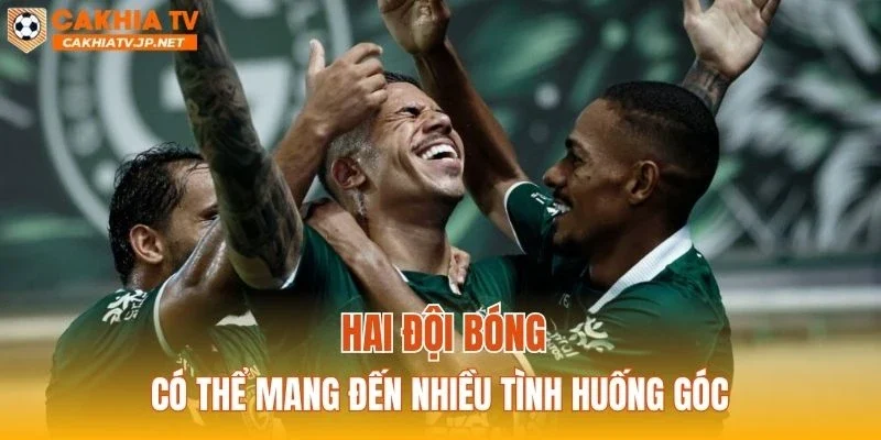 Hai đội bóng có thể mang đến nhiều tình huống góc