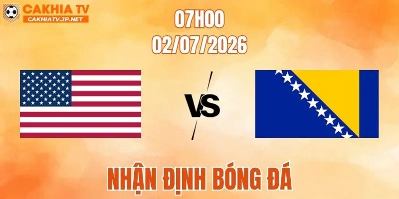 Mỹ vs Bosnia & Herzegovina