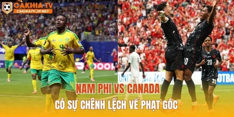 Nam Phi vs Canada có sự chênh lệch về phạt góc