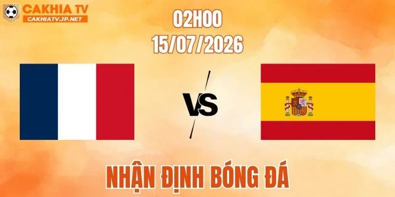 Pháp vs Tây Ban Nha