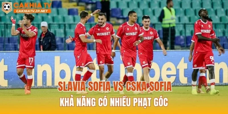 Slavia Sofia vs CSKA Sofia khả năng có nhiều phạt góc