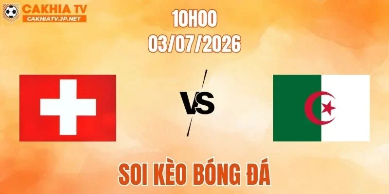 Thụy Sĩ vs Algeria